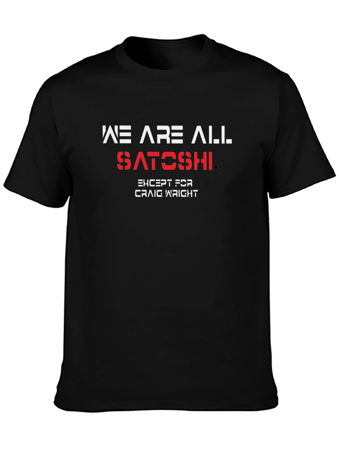 We Are All Satoshi T-Shirt