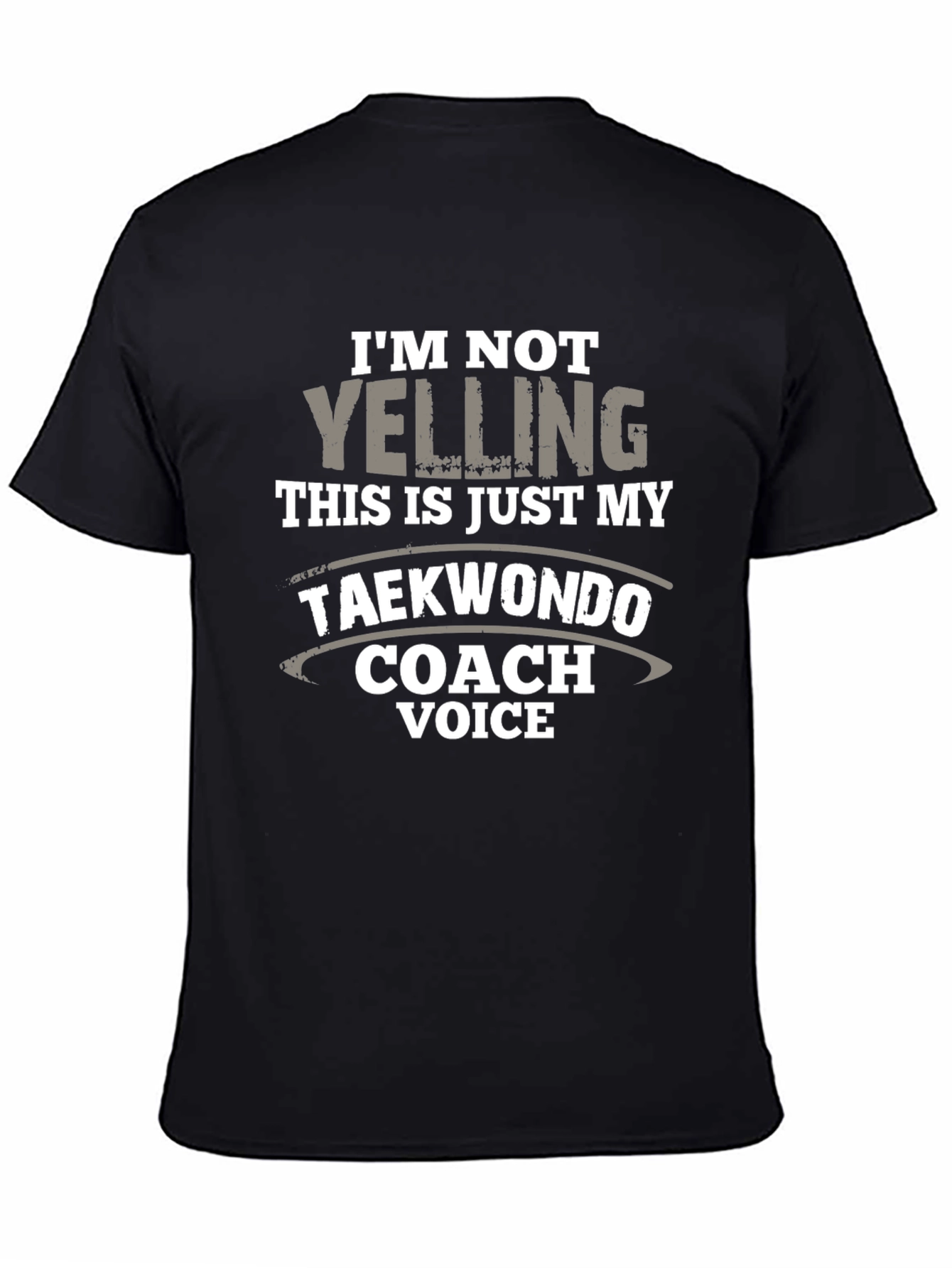 Taekwondo Coach Voice T-Shirt - Funny Martial Arts Tee