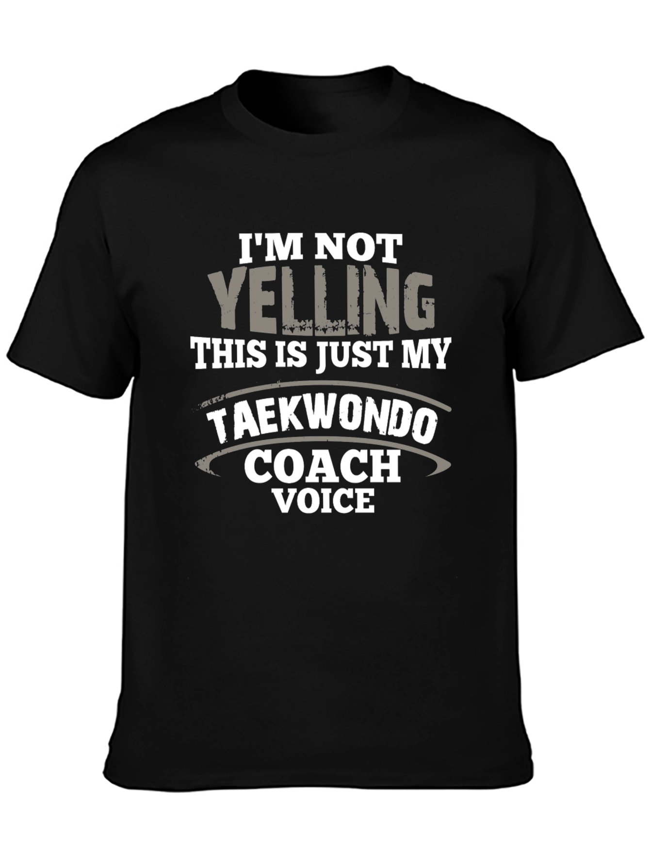 Taekwondo Coach Voice T-Shirt - Funny Martial Arts Tee