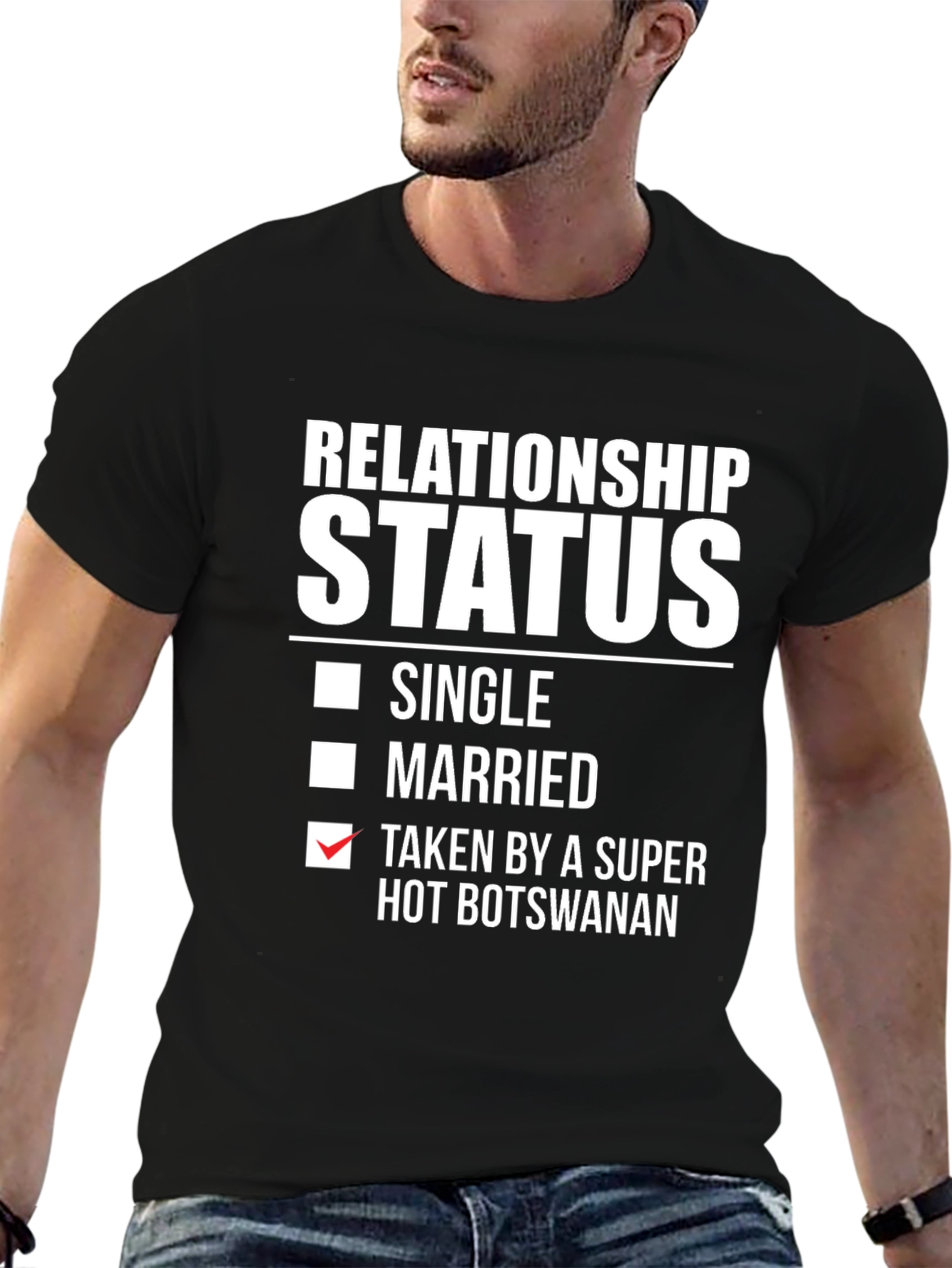 Relationship Status Taken T-Shirt - Hot Botswanan