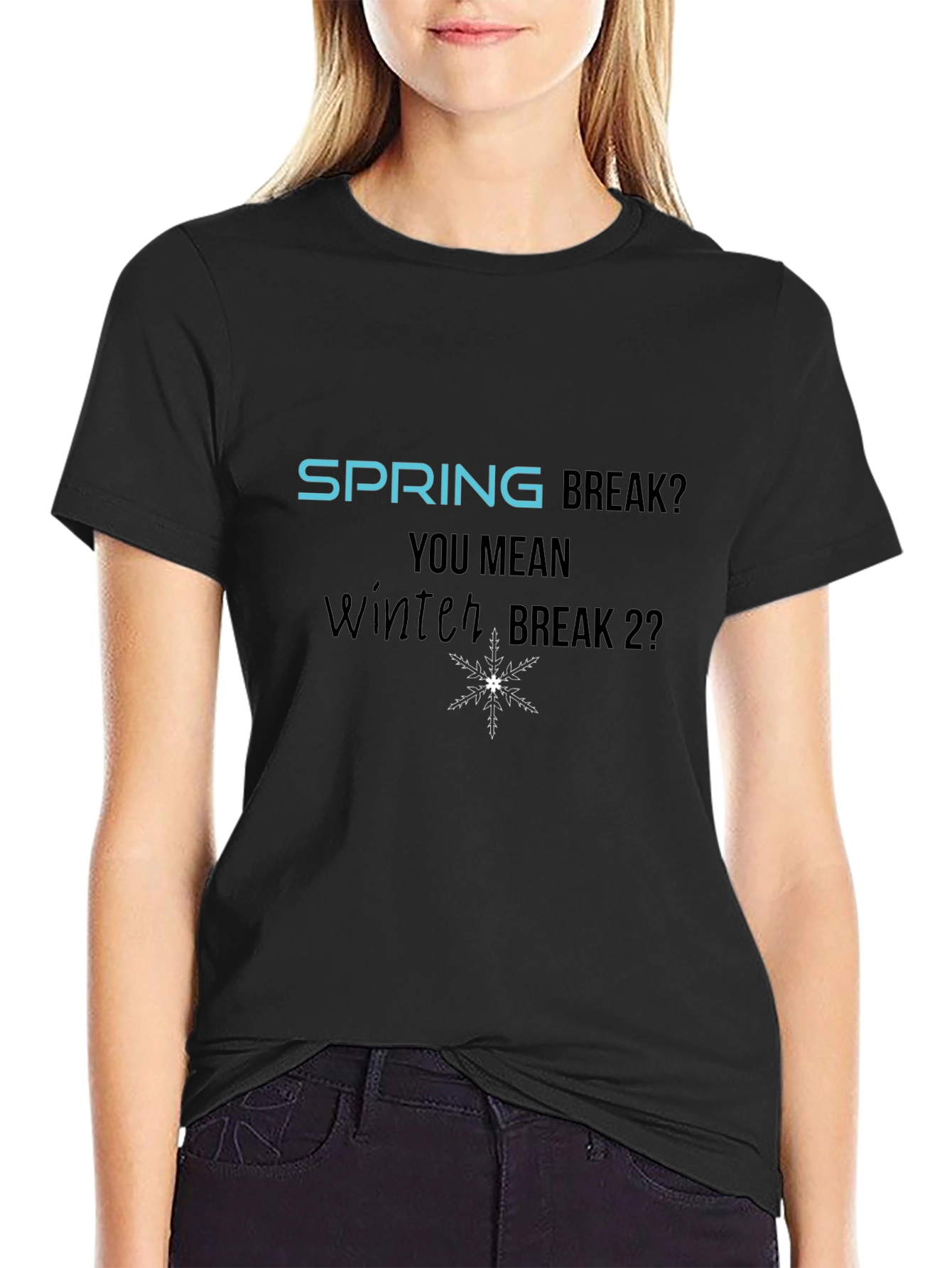 Winter Break 2? Graphic T-Shirt