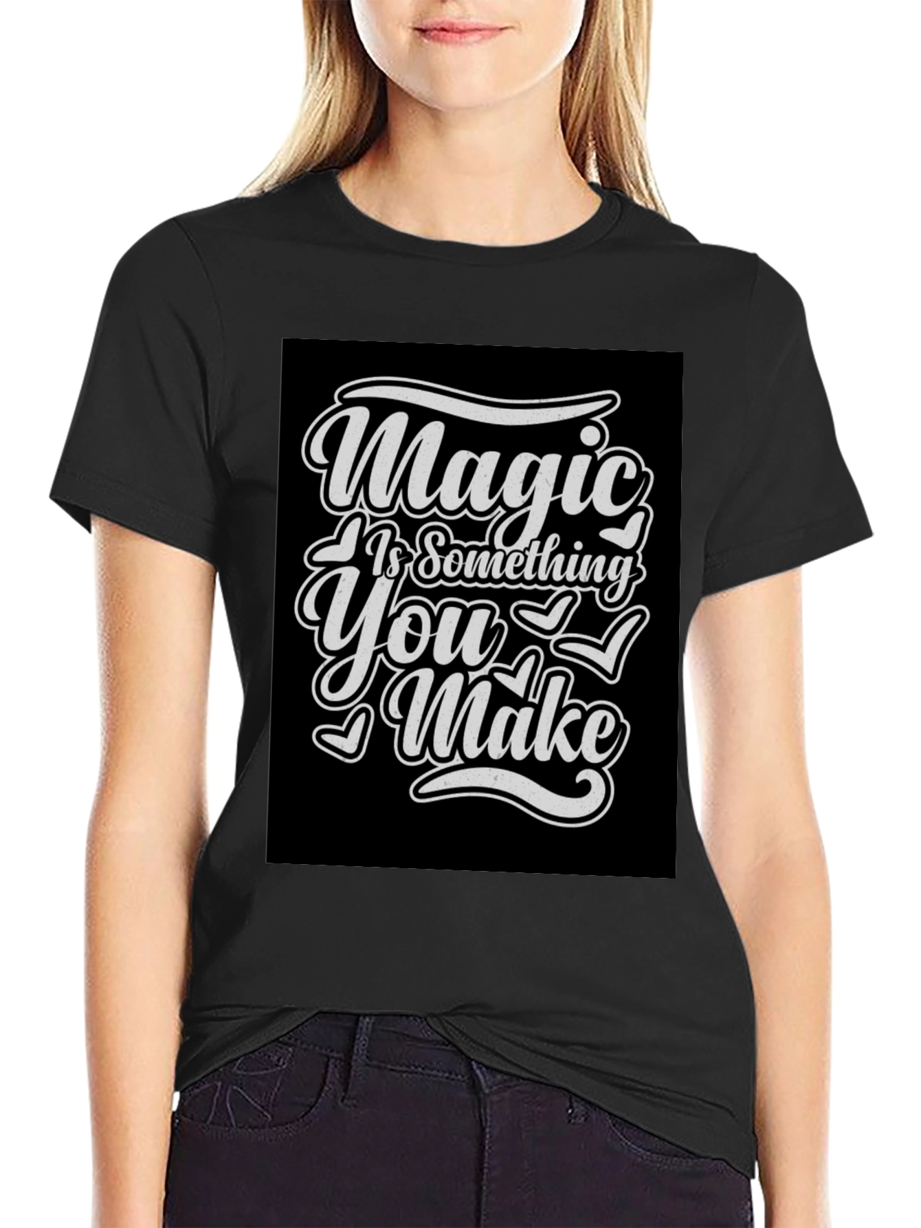 Magic Is Something You Make T-Shirt