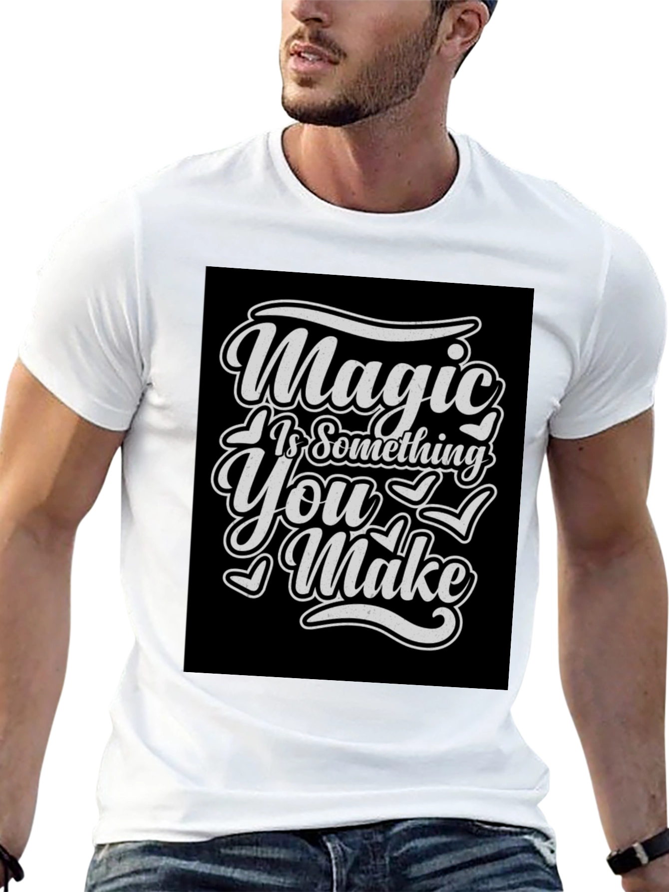 Magic Is Something You Make T-Shirt