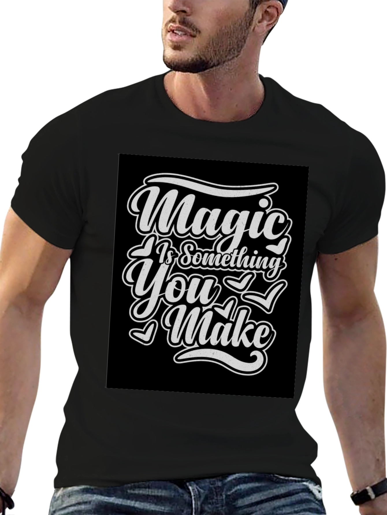 Magic Is Something You Make T-Shirt
