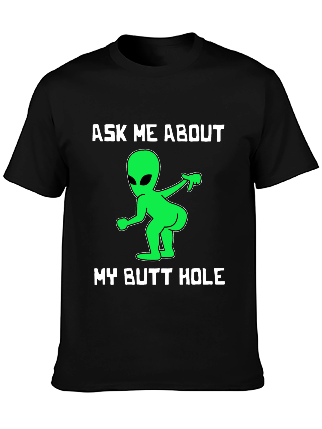 Ask Me About My Butt Hole T-Shirt