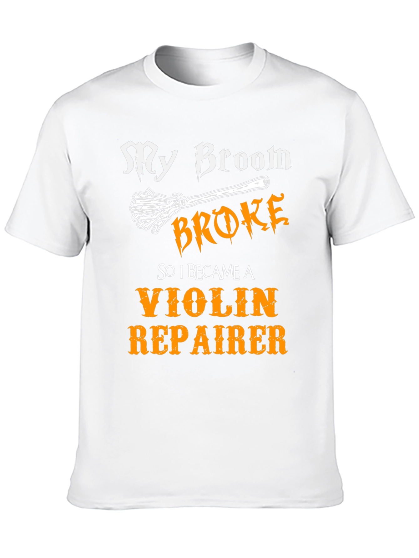 Funny My Broom Broke Violin Repairer T-Shirt