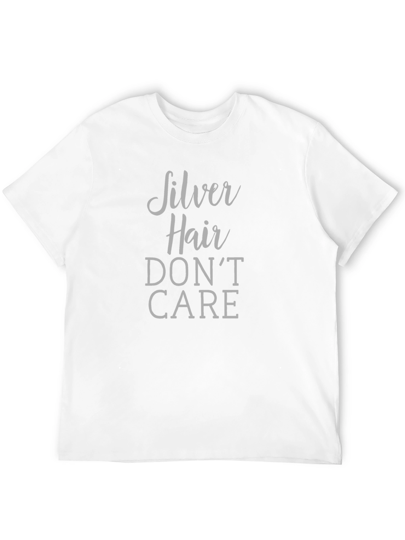 Silver Hair Dont Care T-Shirt