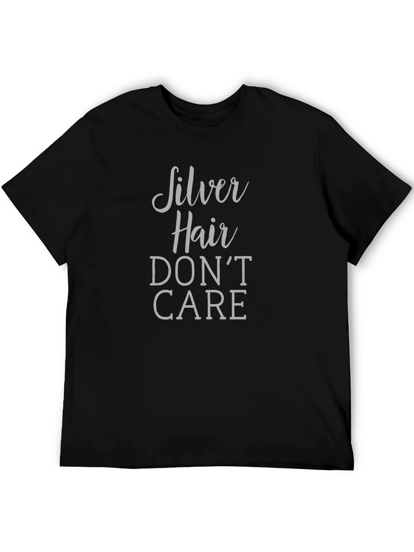 Silver Hair Dont Care T-Shirt