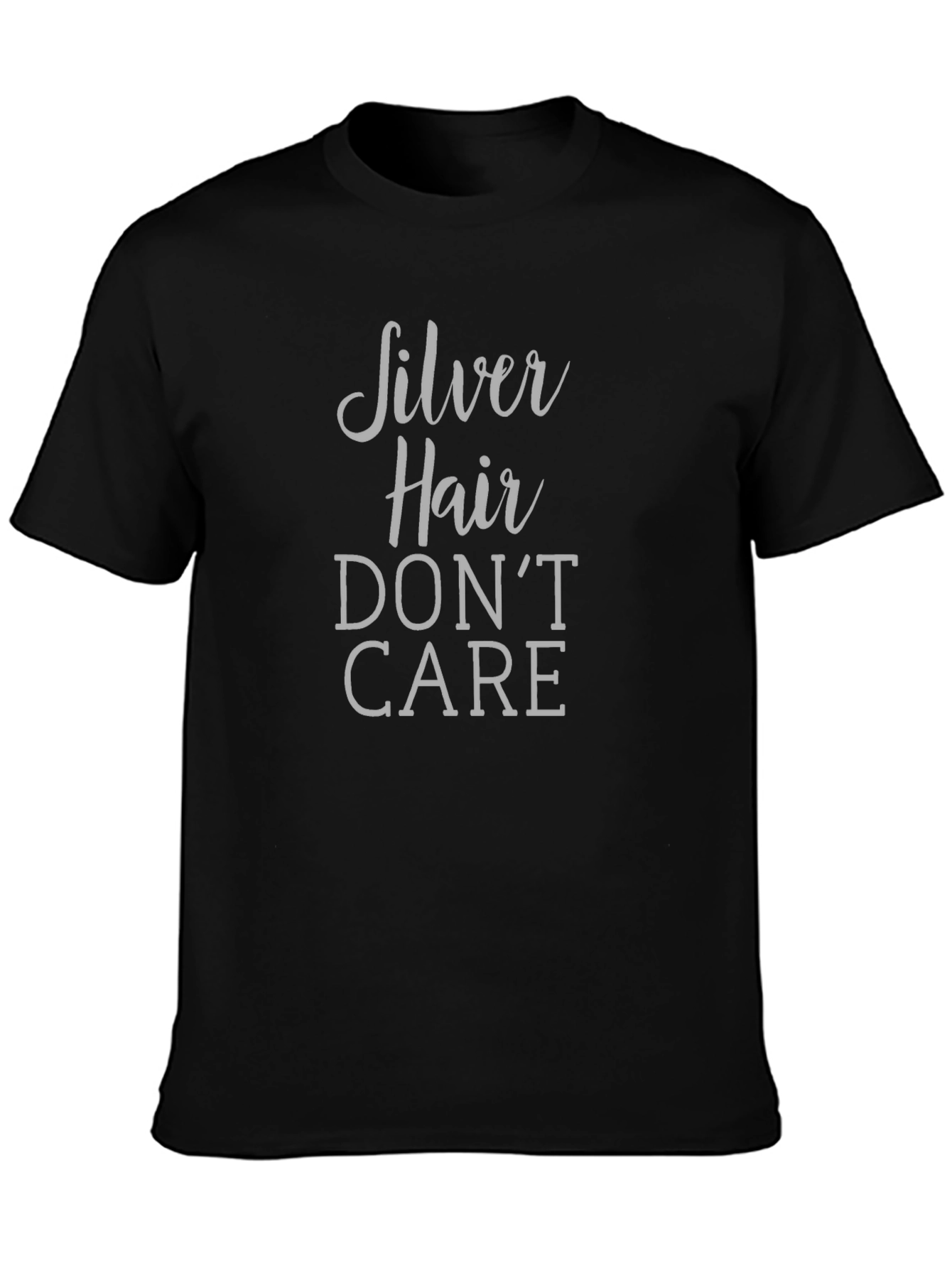 Silver Hair Dont Care T-Shirt