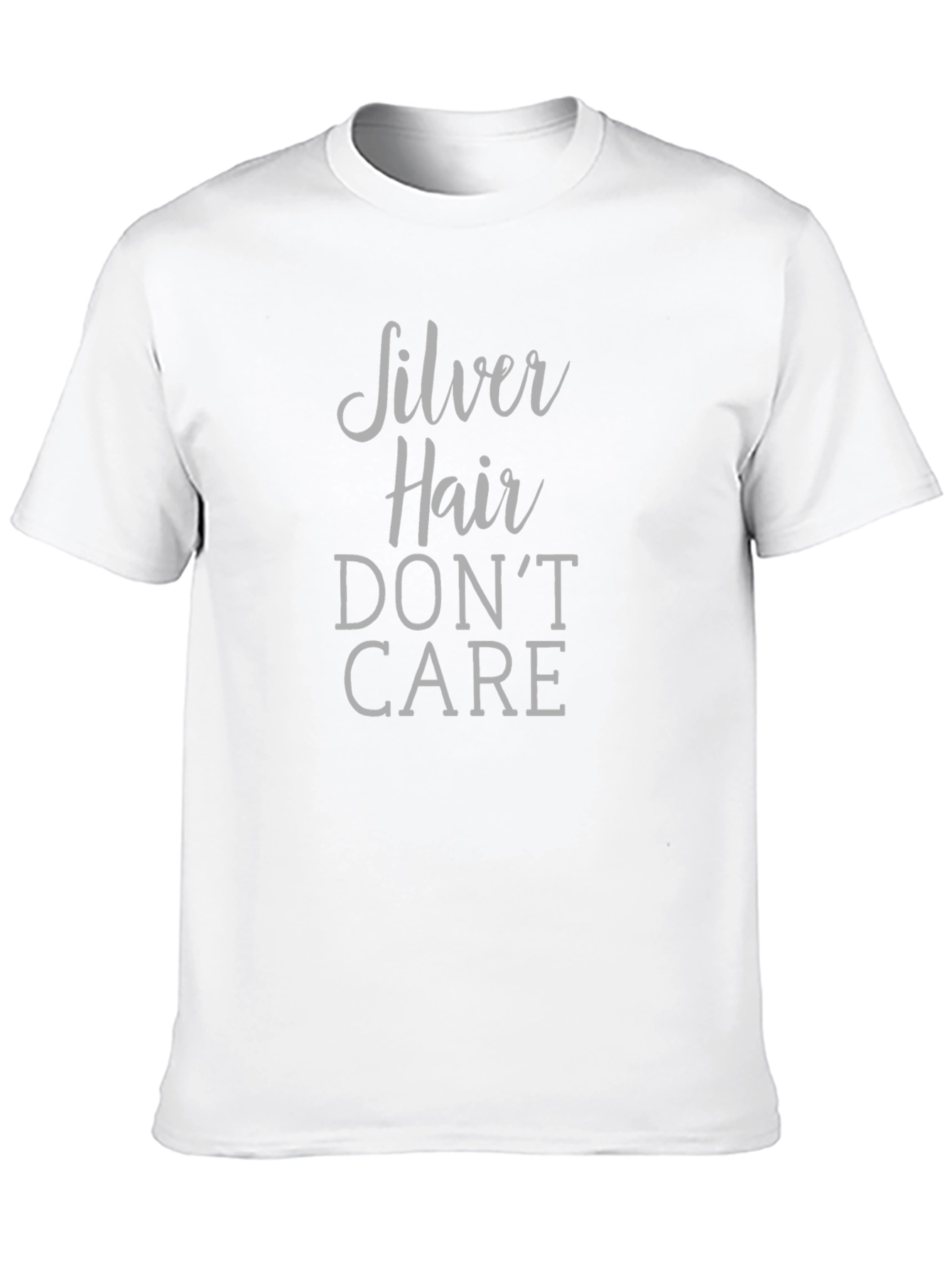 Silver Hair Dont Care T-Shirt