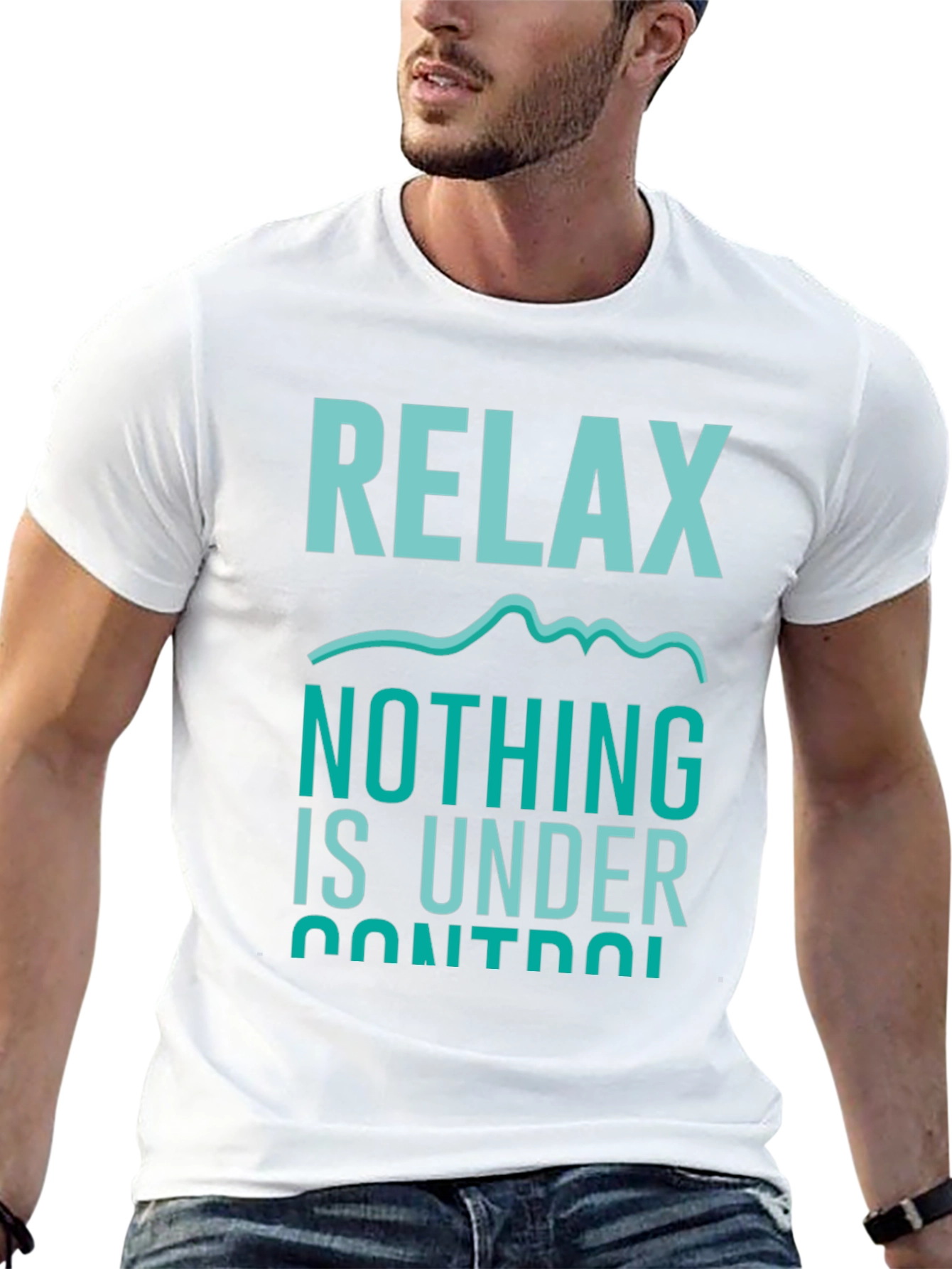 Relax Nothing Is Under Control T-Shirt