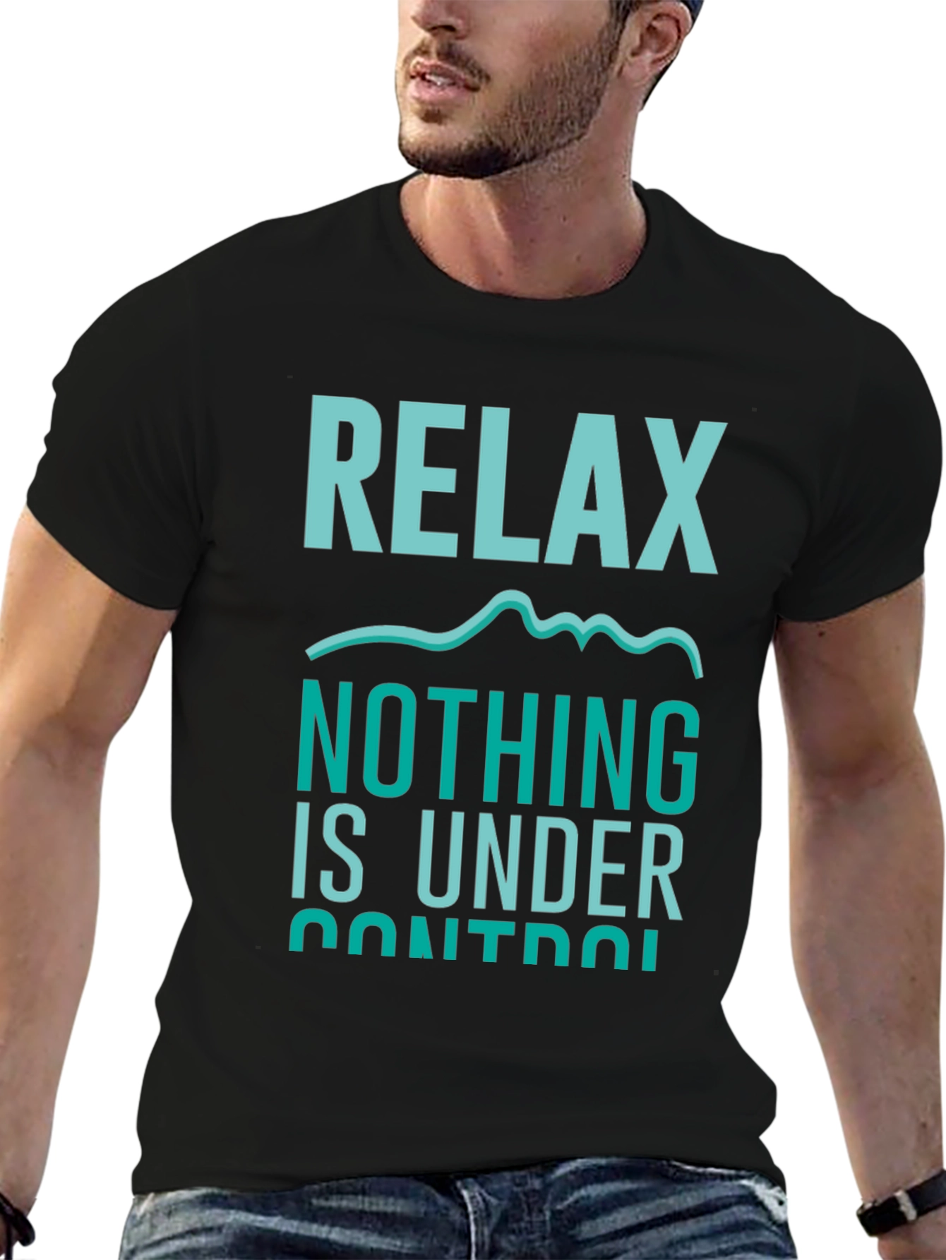 Relax Nothing Is Under Control T-Shirt