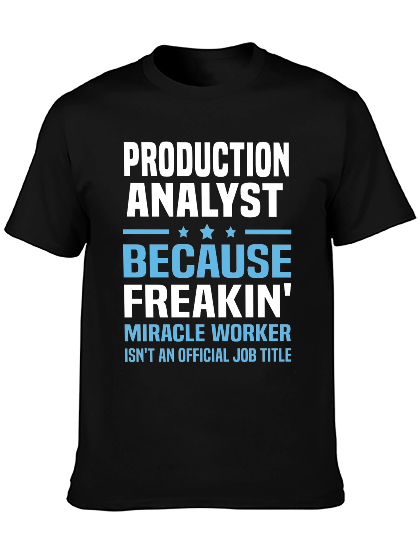 Production Analyst Funny Job Title T-Shirt