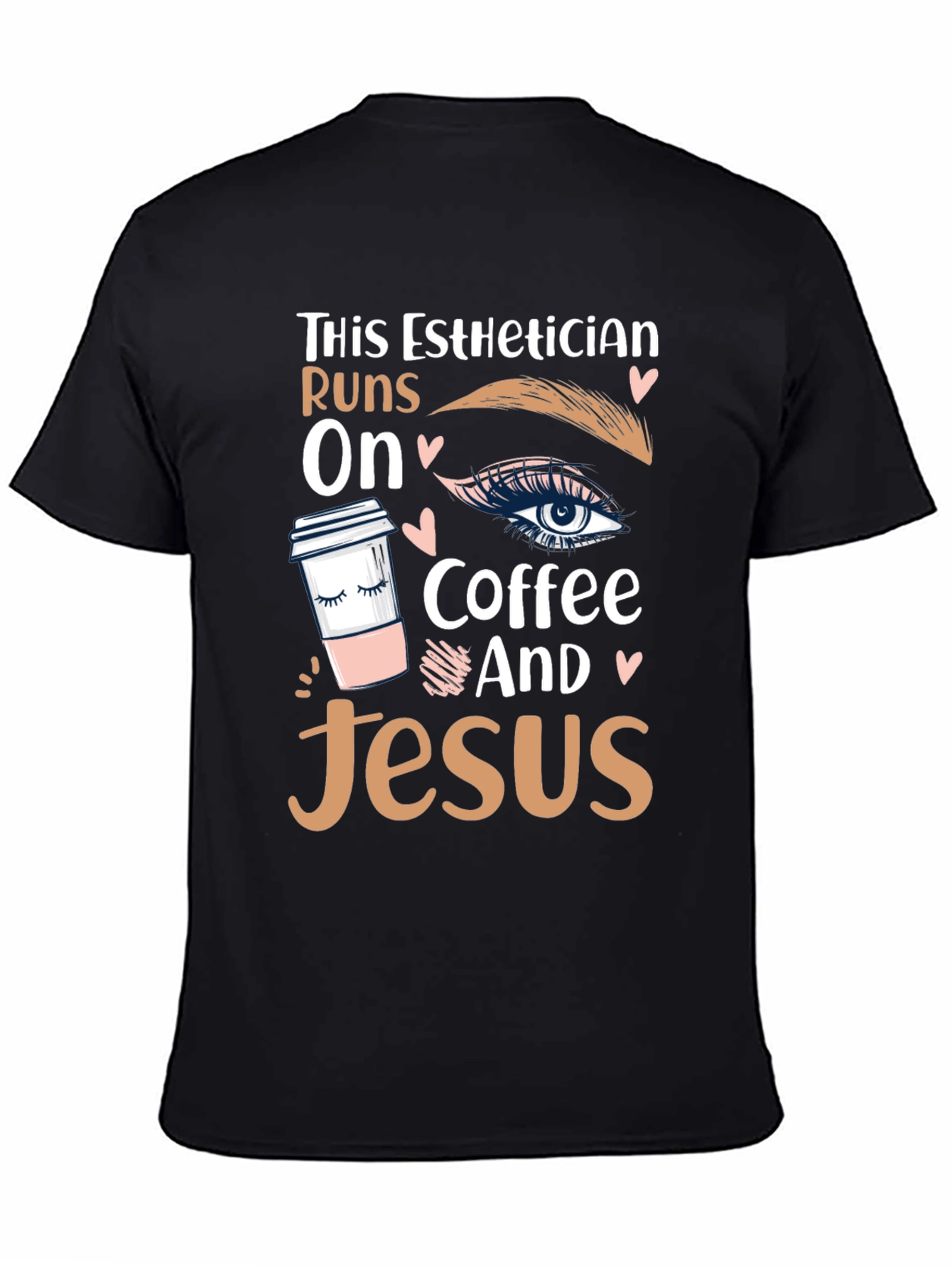 Esthetician Runs on Coffee and Jesus T-Shirt