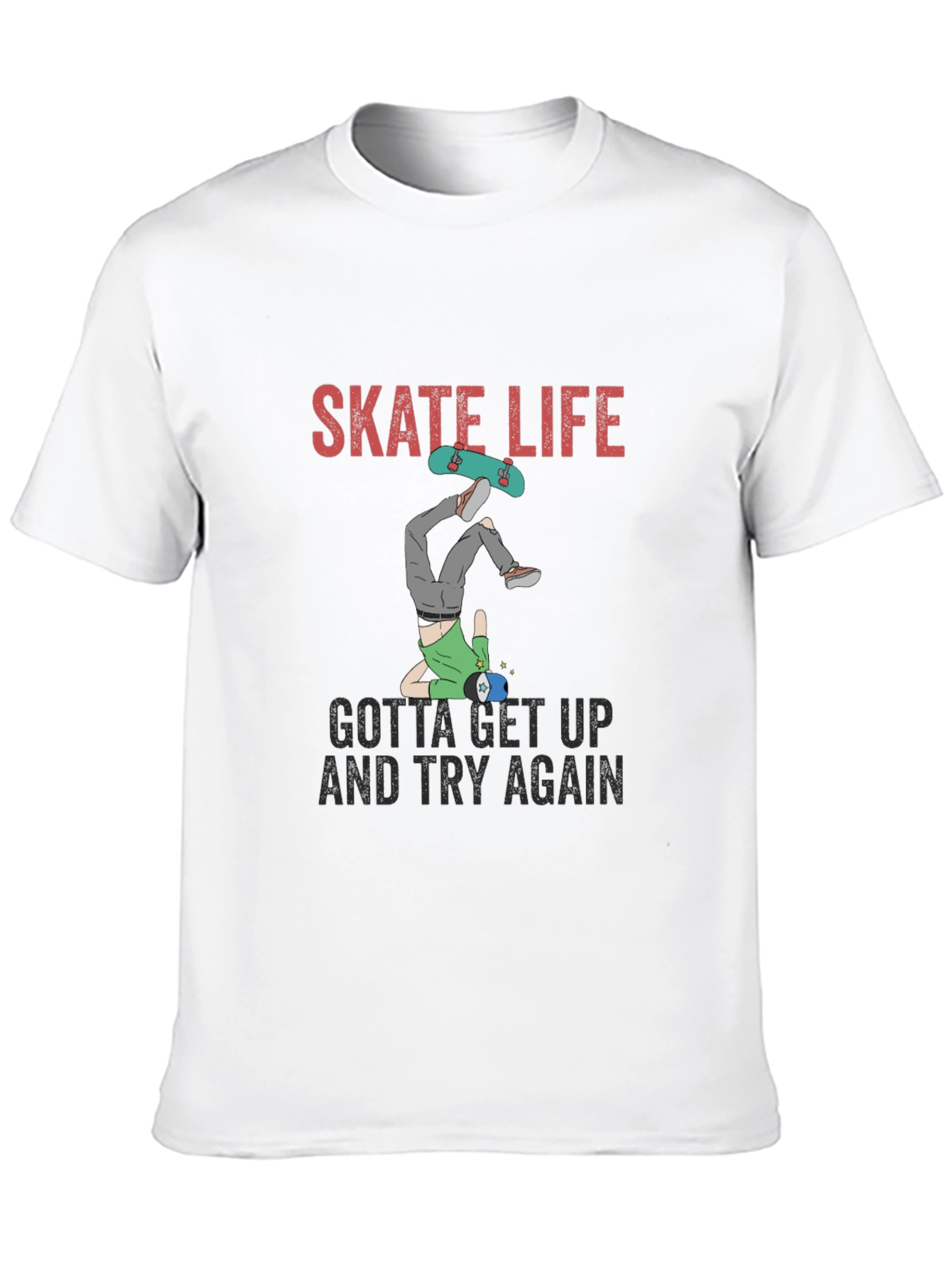 Skate Life T-Shirt: Get Up and Try Again