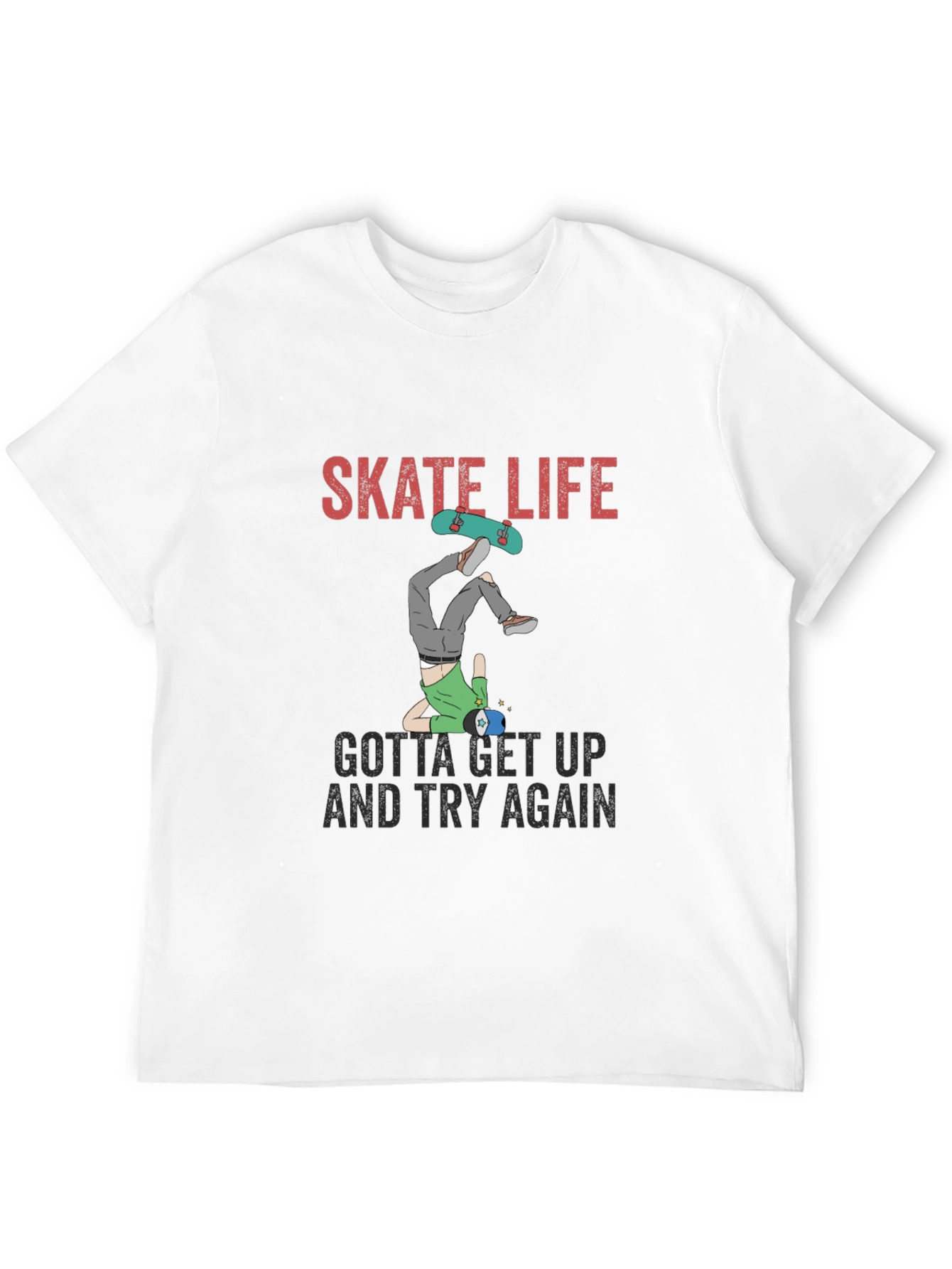 Skate Life T-Shirt: Get Up and Try Again