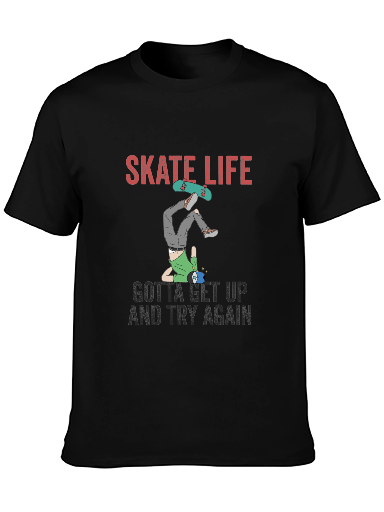 Skate Life T-Shirt: Get Up and Try Again