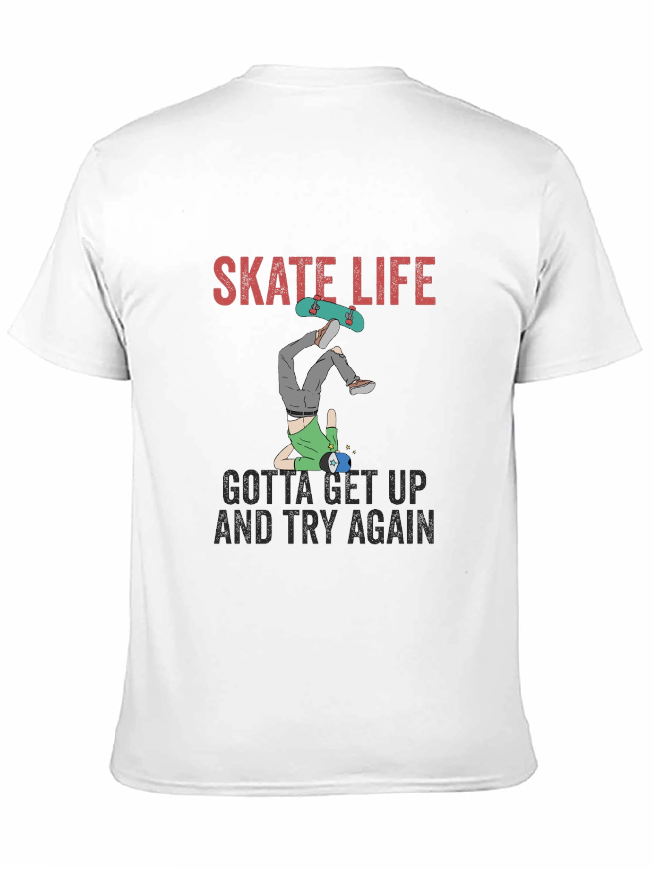 Skate Life T-Shirt: Get Up and Try Again