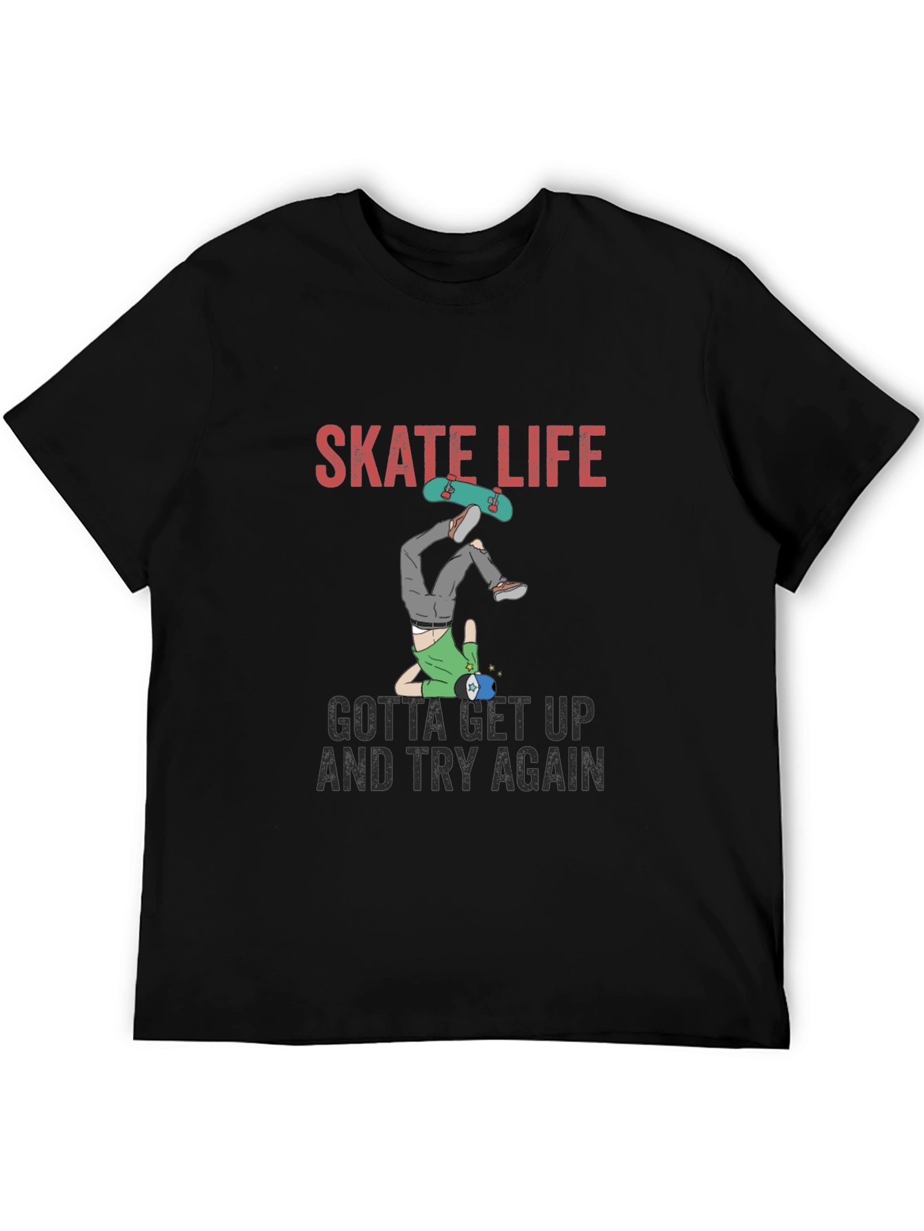 Skate Life T-Shirt: Get Up and Try Again