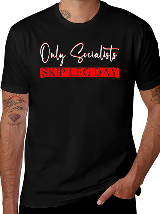 Only Socialists Skip Leg Day Graphic Tee