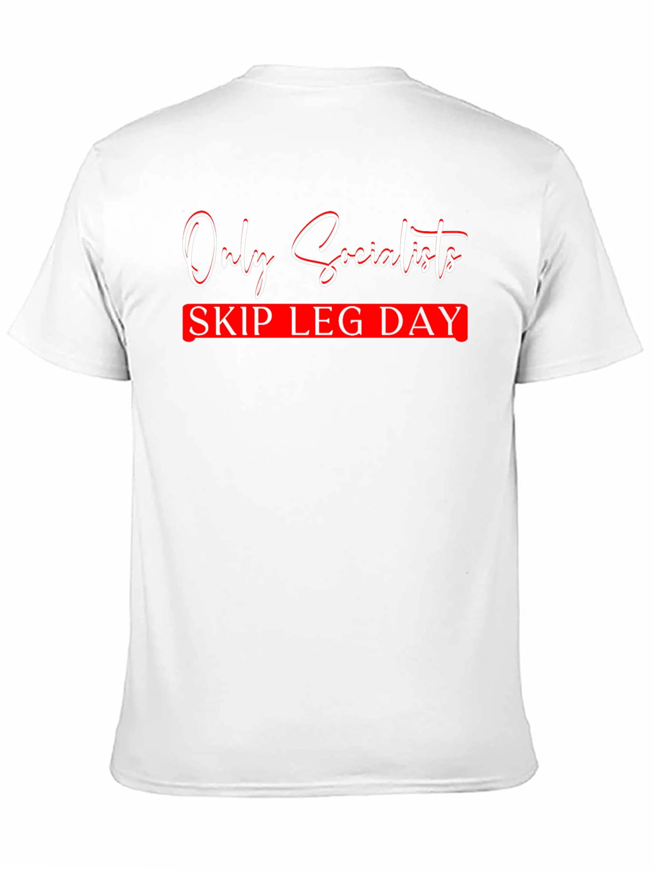 Only Socialists Skip Leg Day Graphic Tee