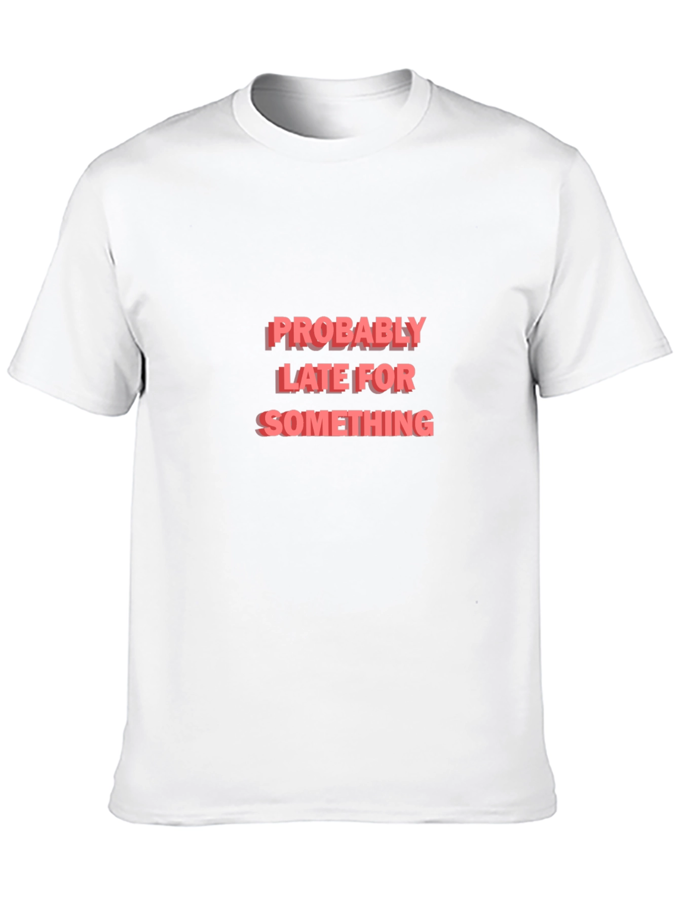 Funny Probably Late Black Graphic Tee