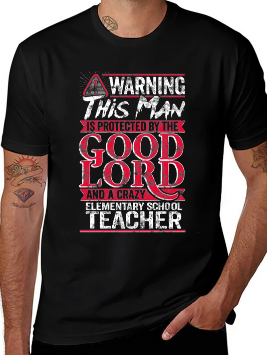 Warning! Protected by Good Lord & Crazy Elementary Teacher T-Shirt