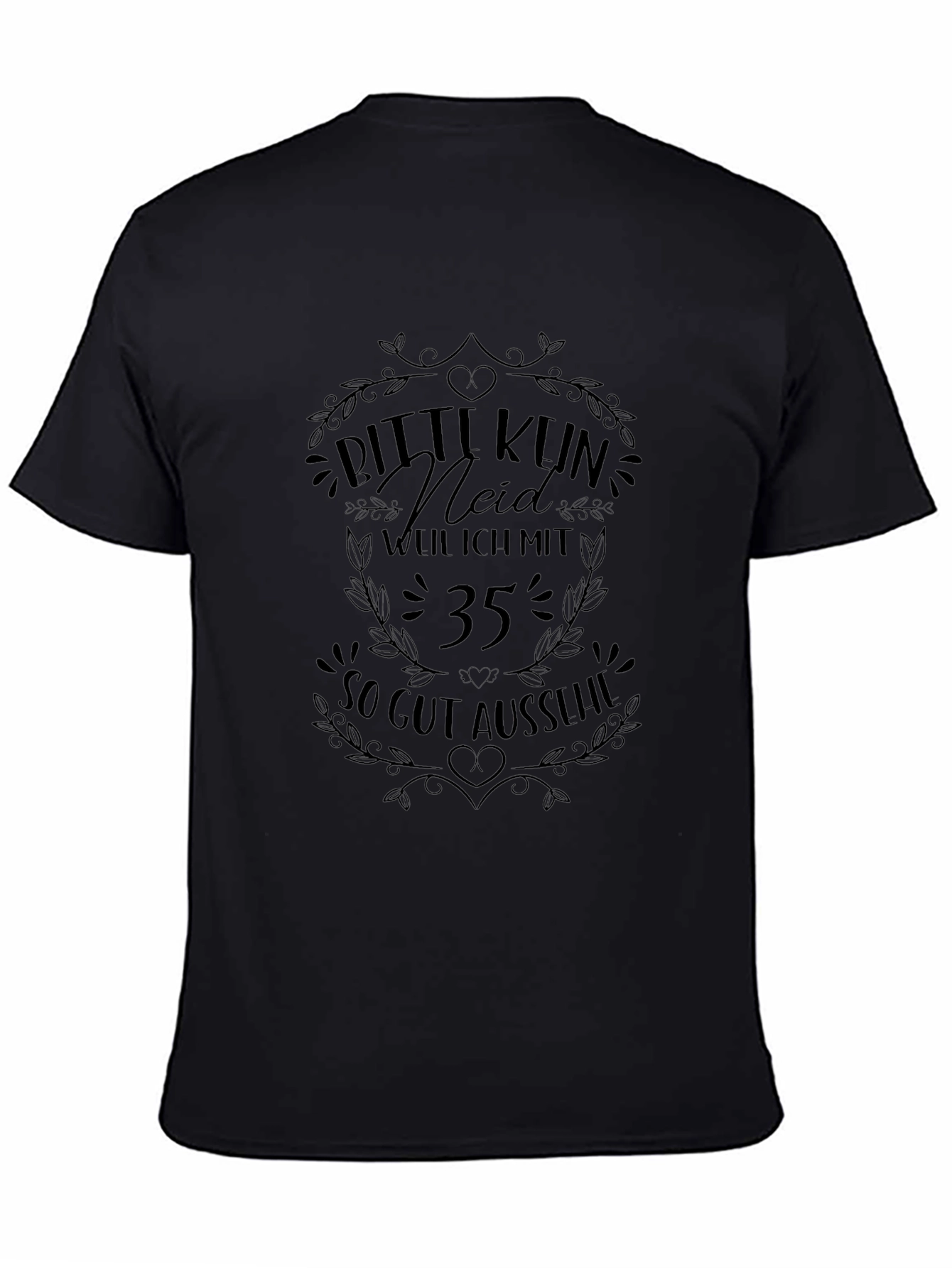 Funny 35th Birthday T-Shirt: Bitte Kun Neid!