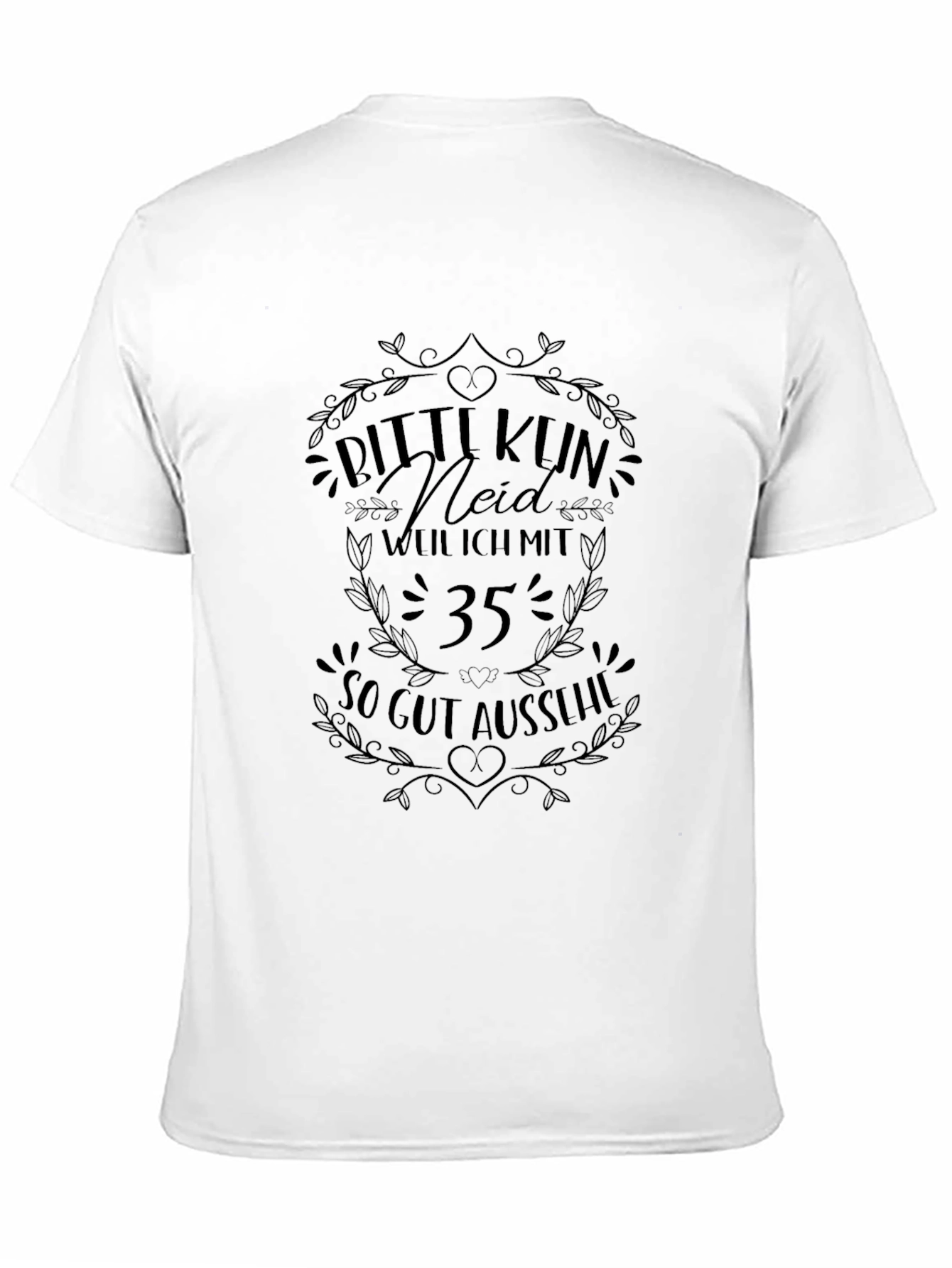 Funny 35th Birthday T-Shirt: Bitte Kun Neid!