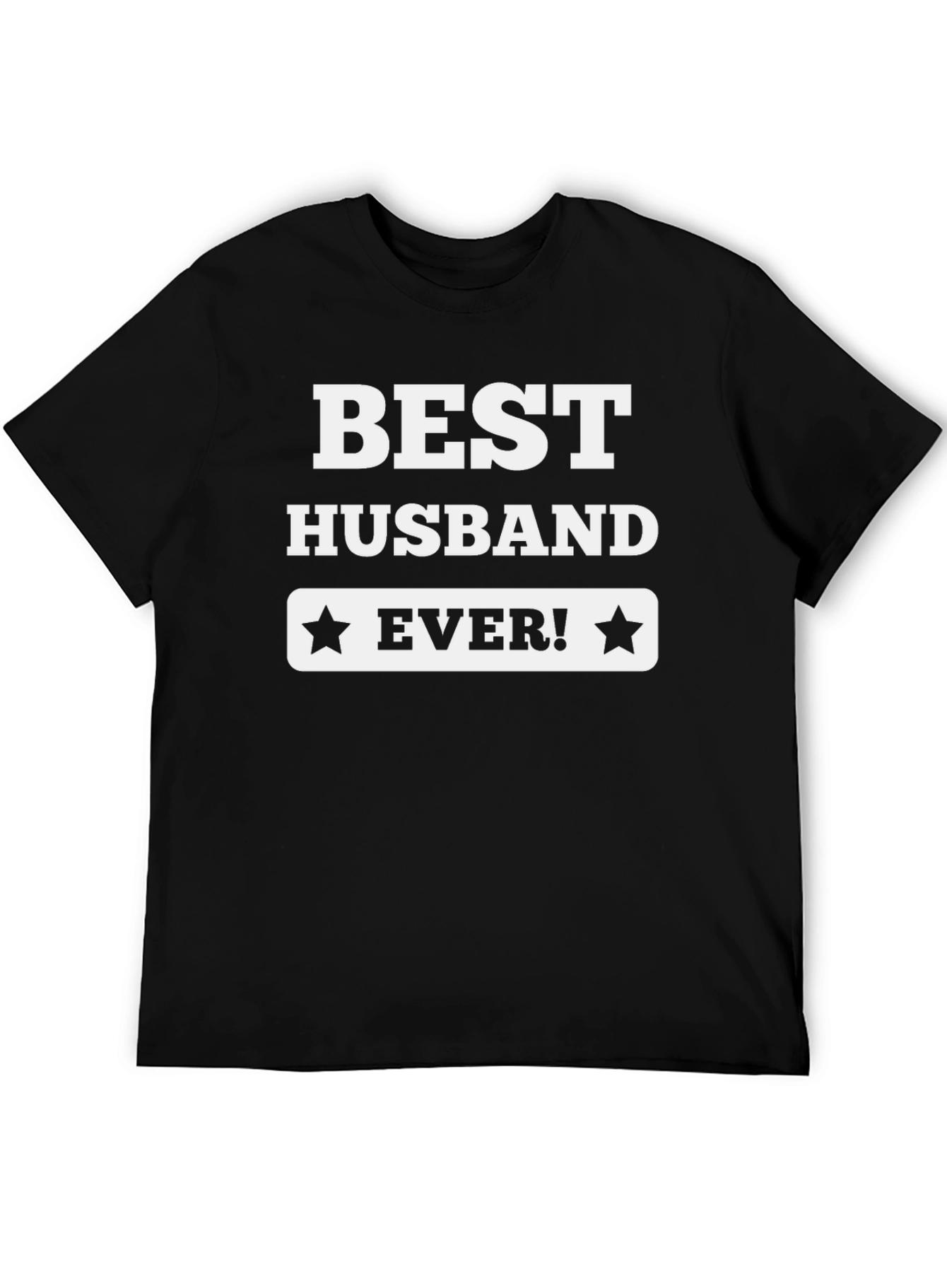 Best Husband Ever! T-Shirt