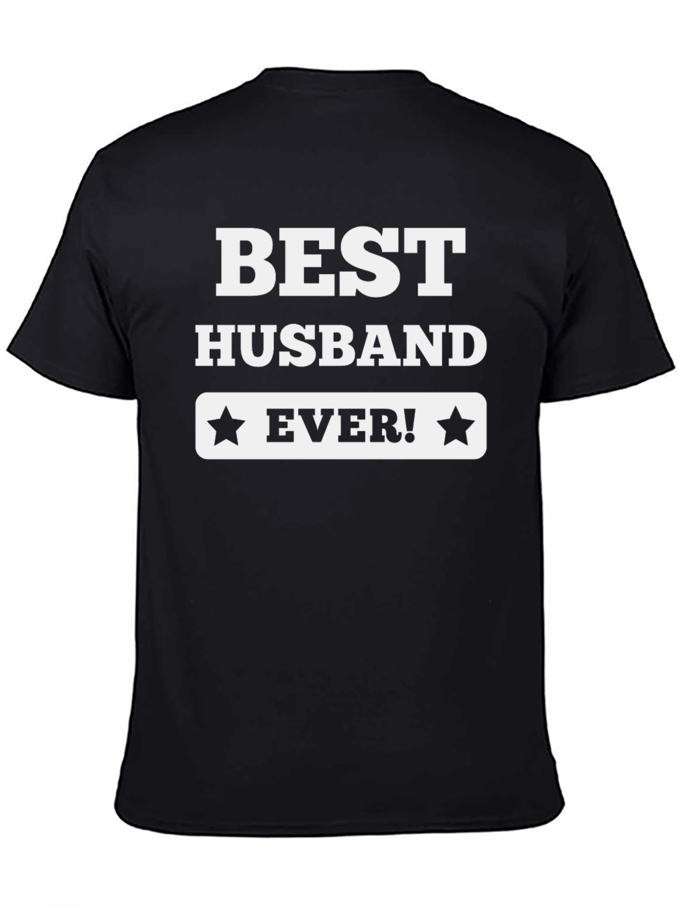 Best Husband Ever! T-Shirt