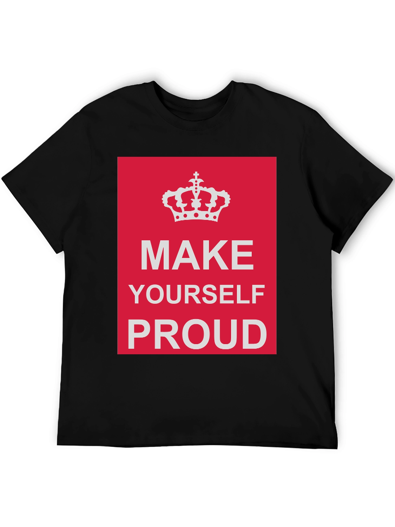 Motivational Graphic T-Shirt: Make Yourself Proud