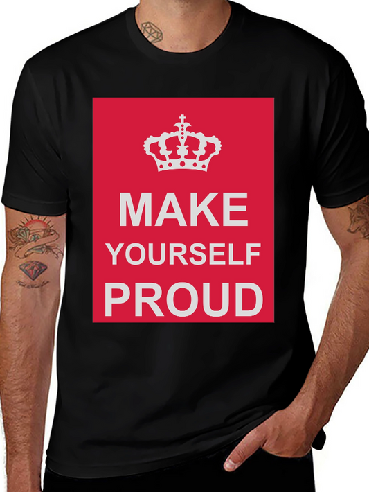 Motivational Graphic T-Shirt: Make Yourself Proud