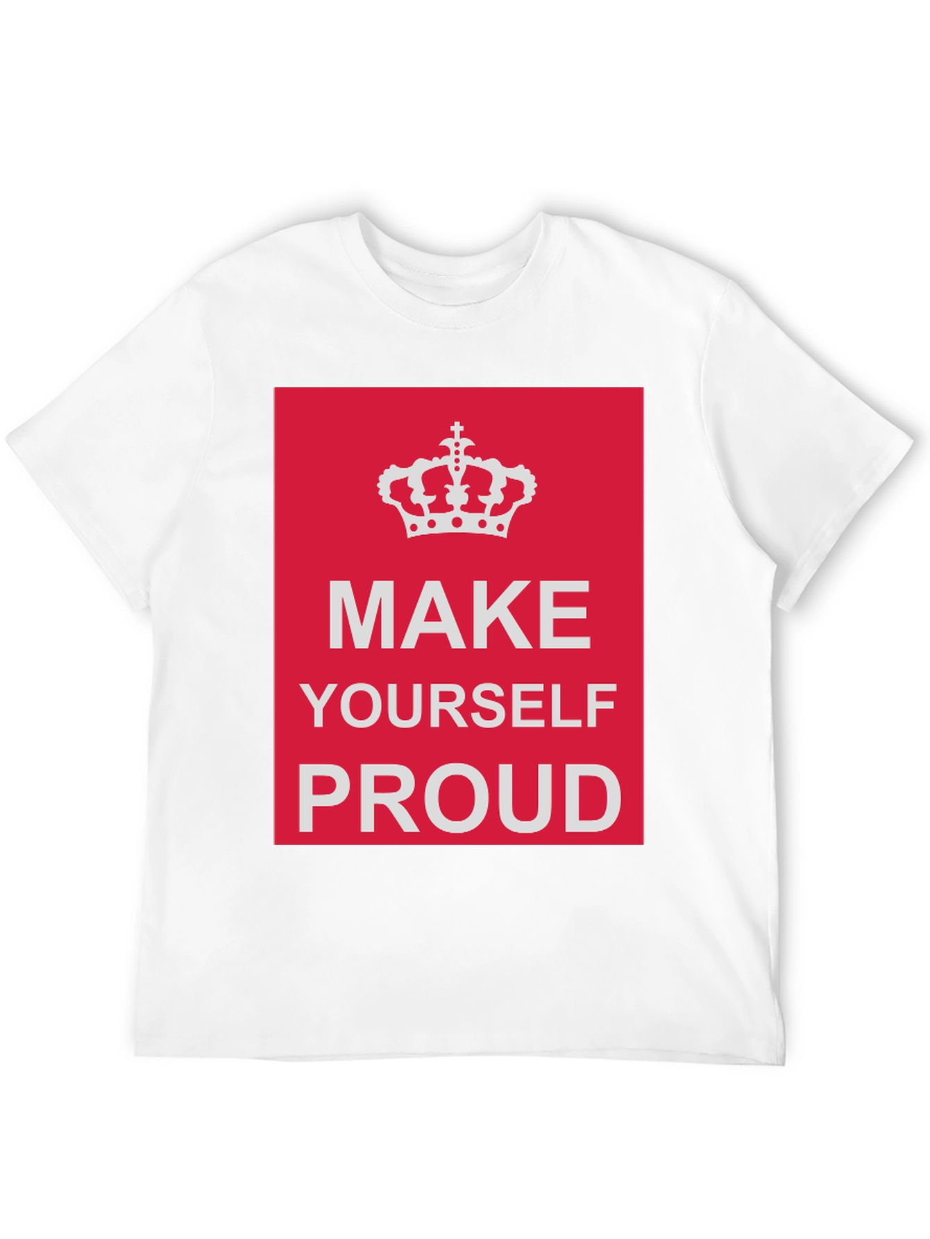 Motivational Graphic T-Shirt: Make Yourself Proud