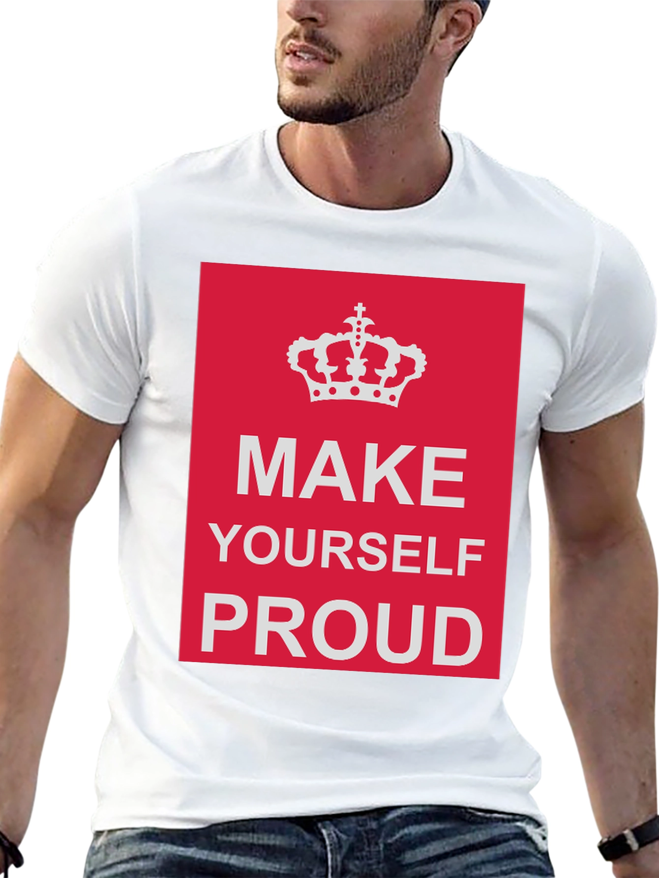 Motivational Graphic T-Shirt: Make Yourself Proud