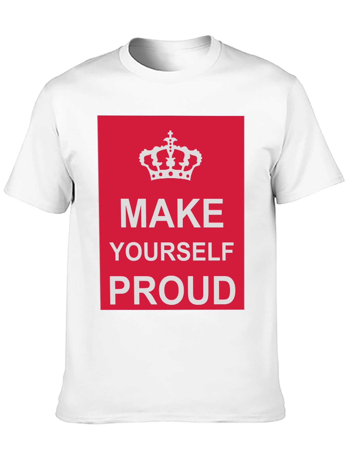 Motivational Graphic T-Shirt: Make Yourself Proud