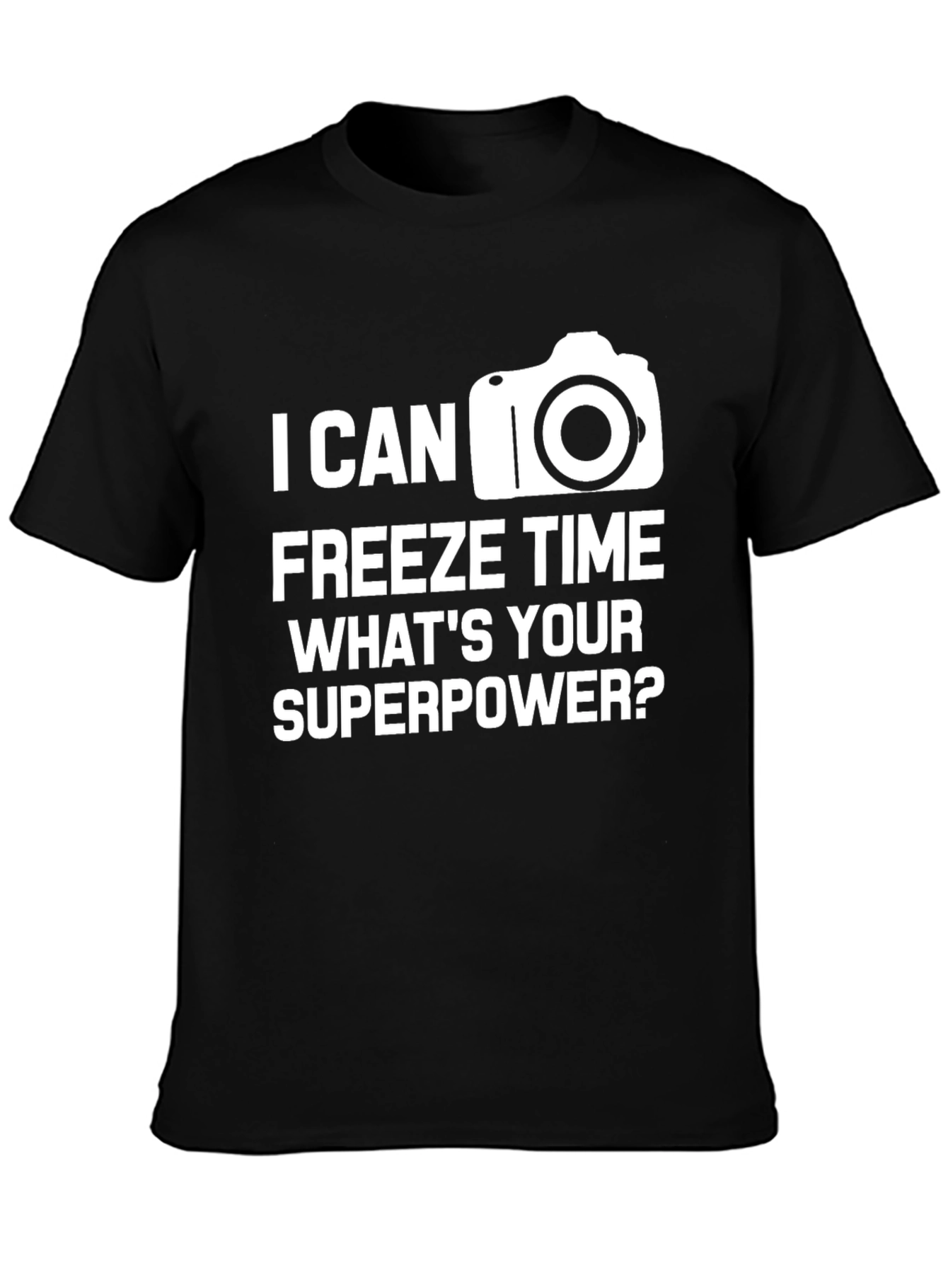 I Can Freeze Time Photographer T-Shirt