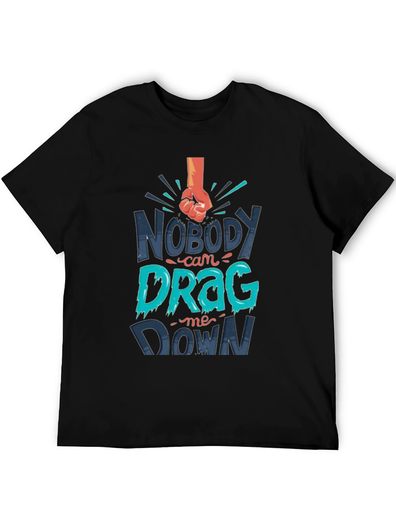 Nobody Can Drag Me Down Graphic T-Shirt