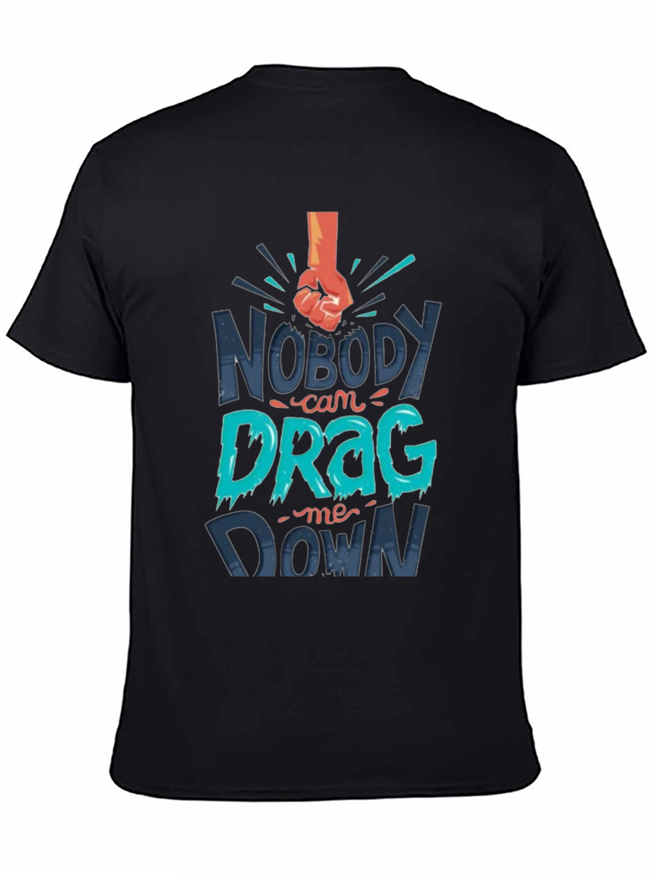 Nobody Can Drag Me Down Graphic T-Shirt