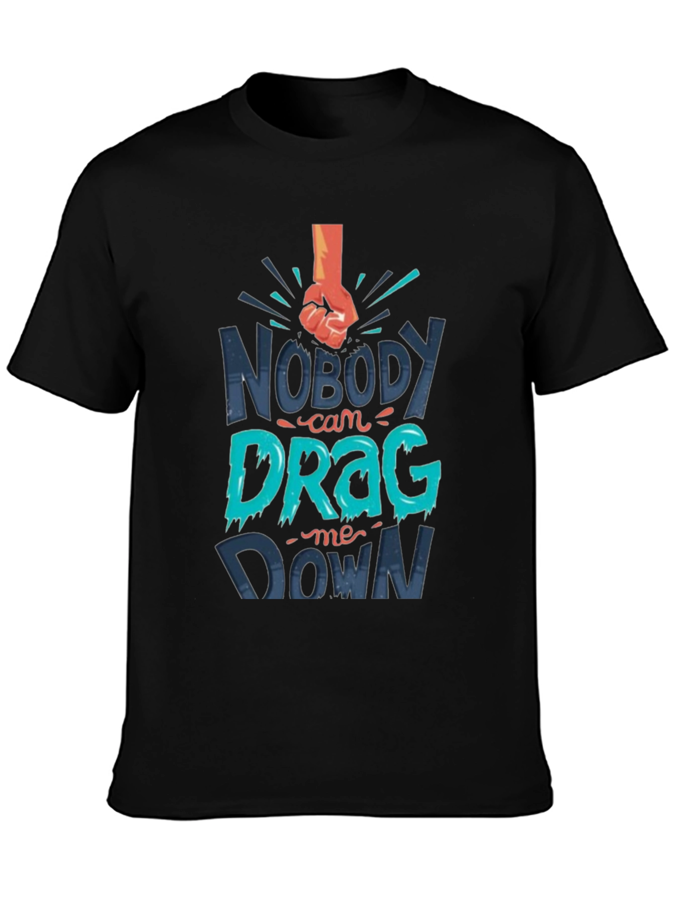 Nobody Can Drag Me Down Graphic T-Shirt