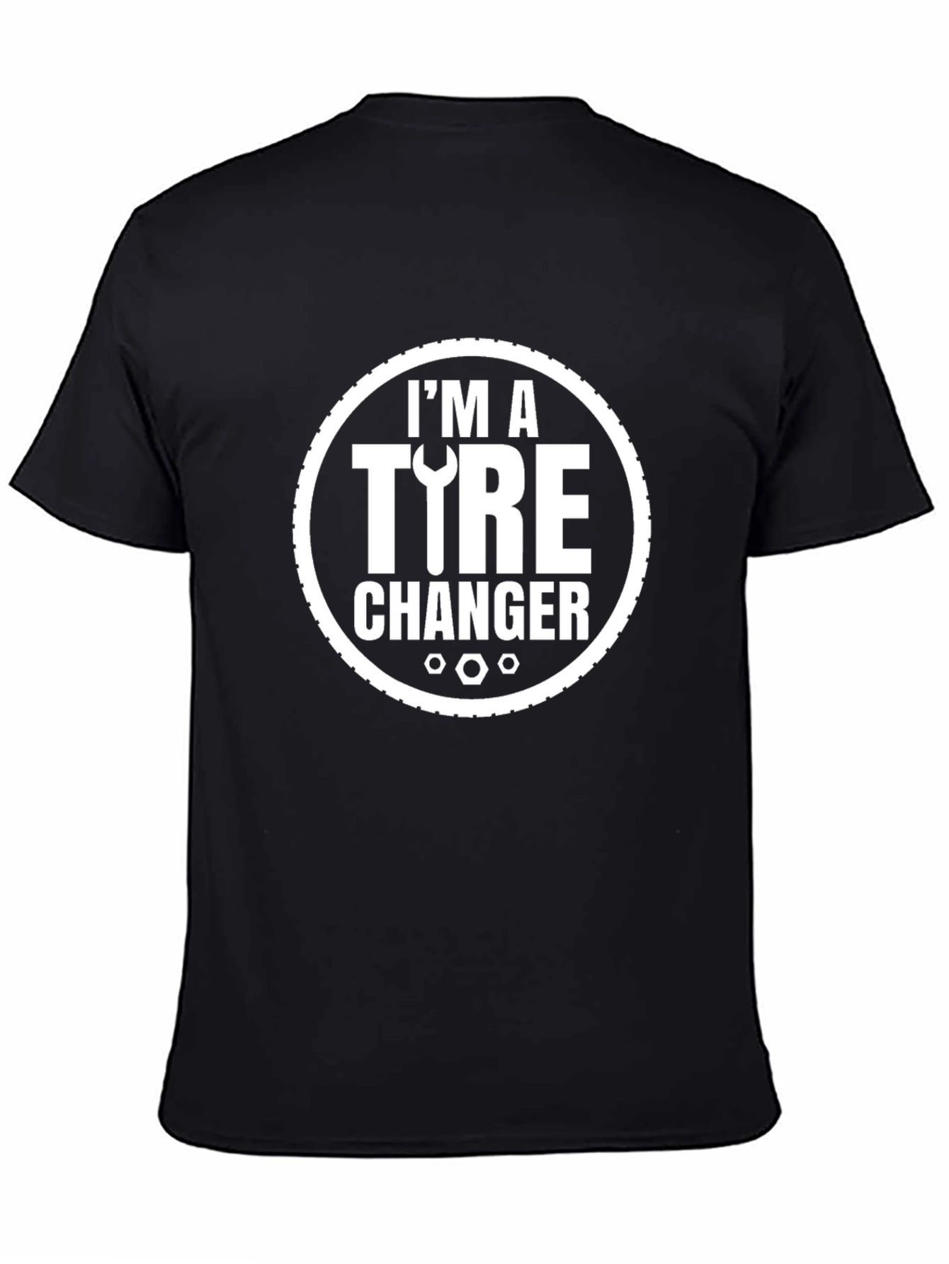 Im A Tire Changer Graphic T-Shirt