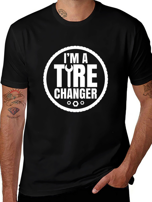Im A Tire Changer Graphic T-Shirt