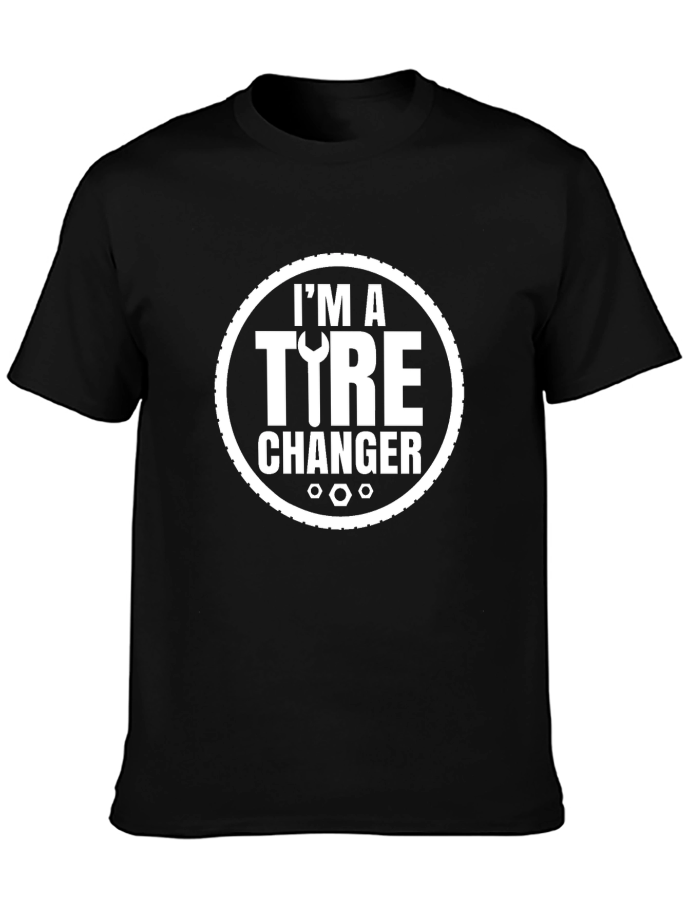 Im A Tire Changer Graphic T-Shirt