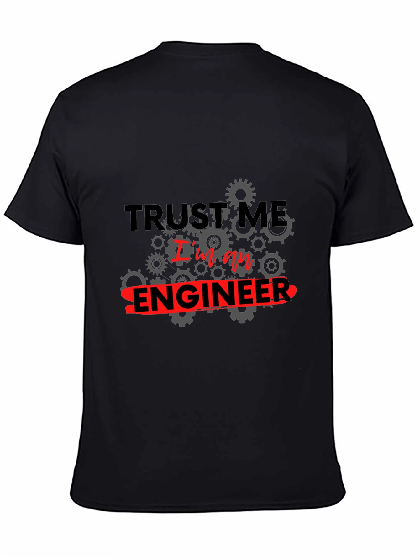 Trust Me Im an Engineer T-Shirt