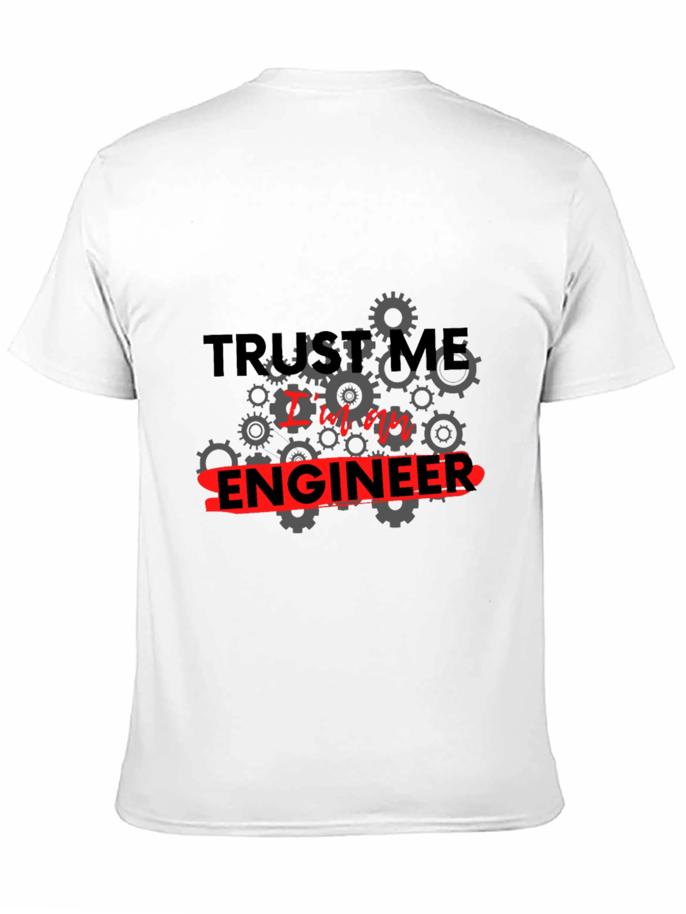 Trust Me Im an Engineer T-Shirt
