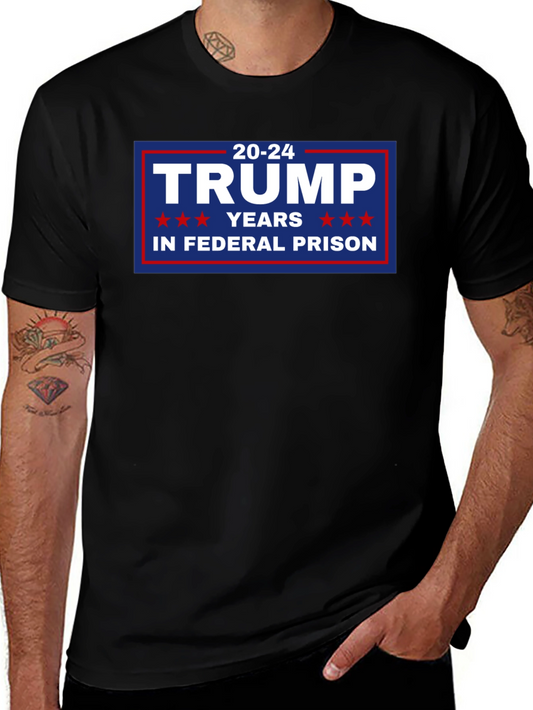 Trump 20-24 Years in Federal Prison T-Shirt