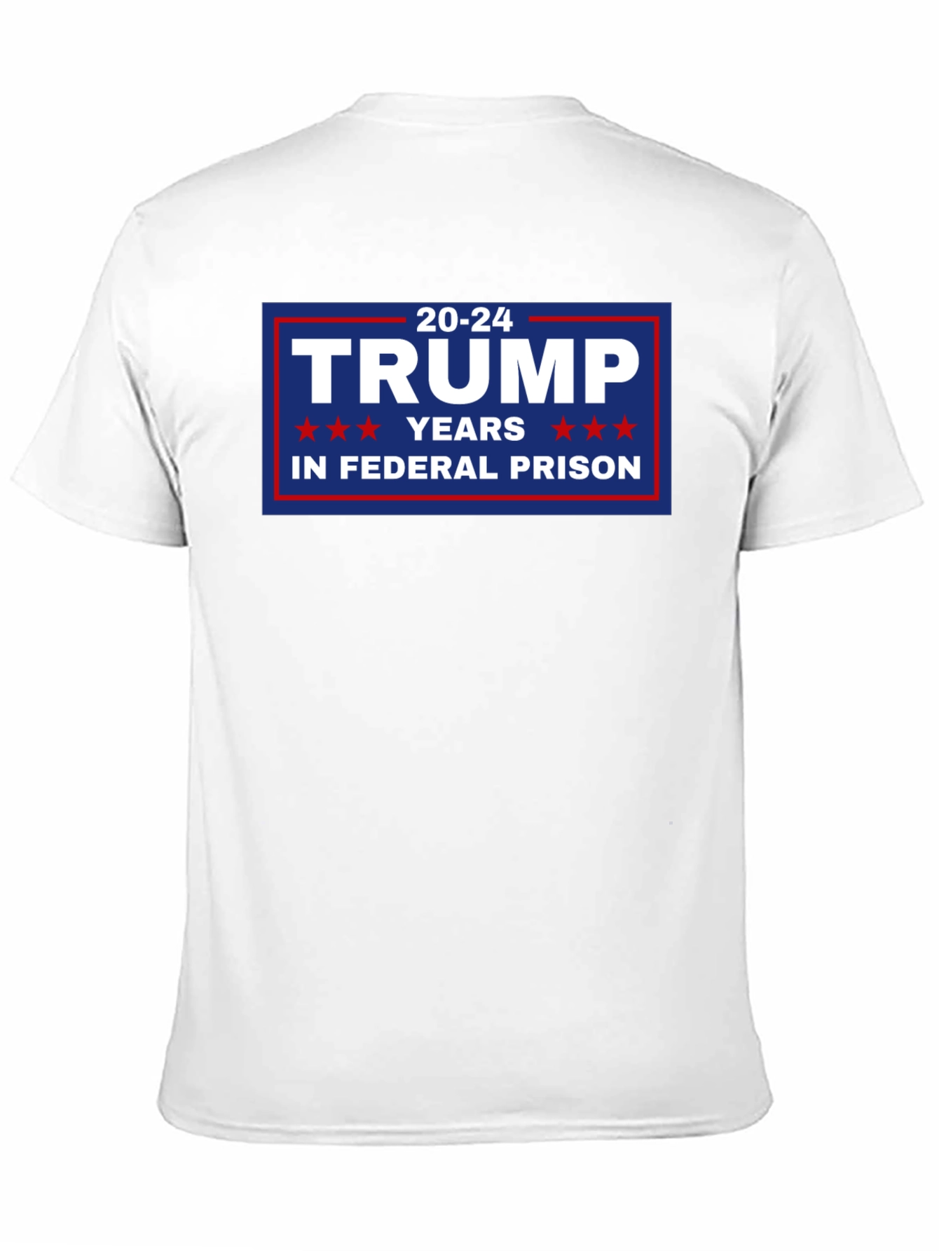 Trump 20-24 Years in Federal Prison T-Shirt