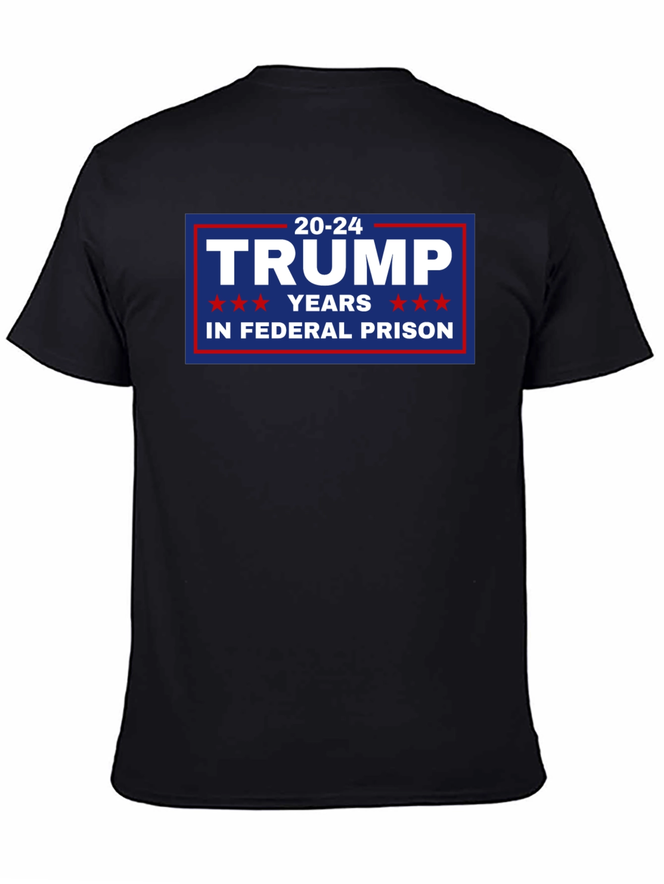 Trump 20-24 Years in Federal Prison T-Shirt