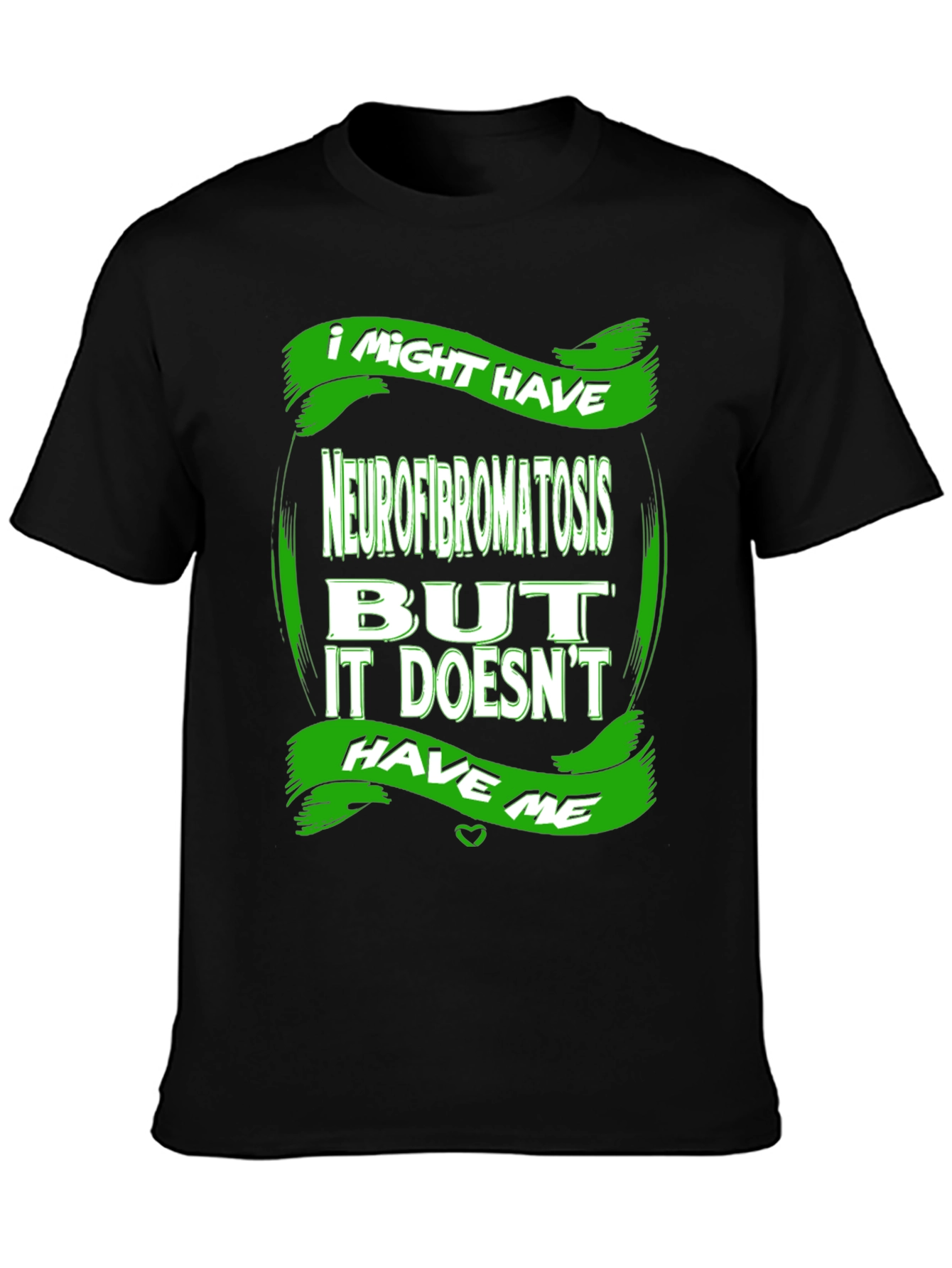 Neurofibromatosis Awareness T-Shirt - I Might Have