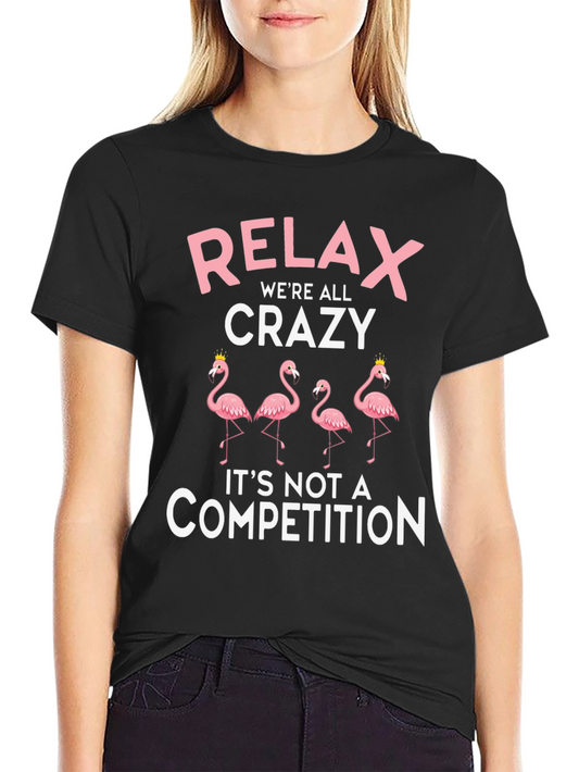 Relax Were All Crazy Flamingo Graphic Tee